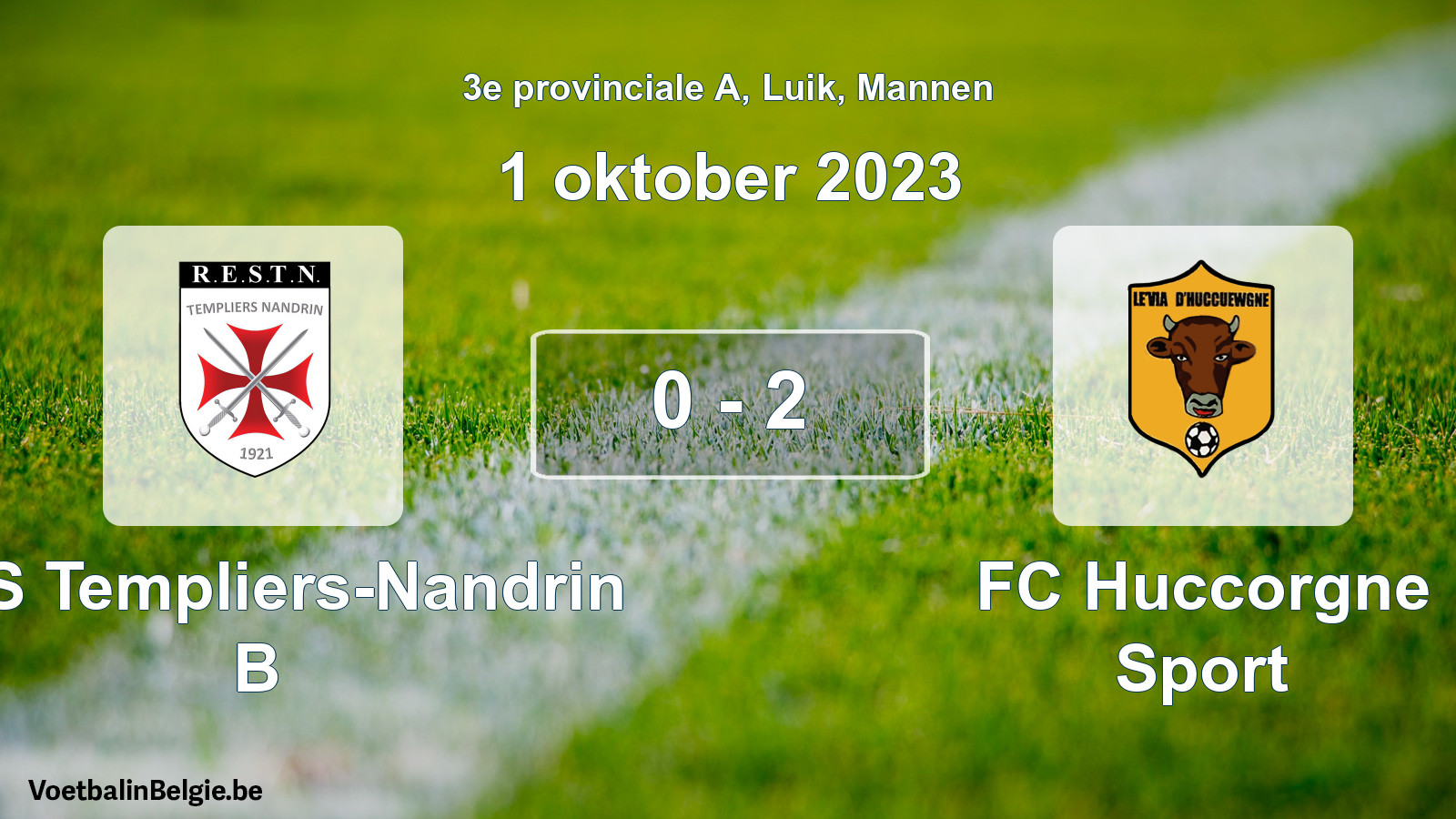 Played match men football: RES Templiers-Nandrin B - FC Huccorgne Sport 0 - 2 (1 October 2023)