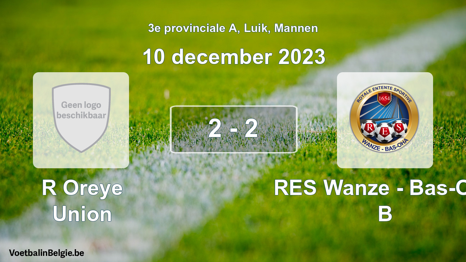 Gespeelde wedstrijd mannenvoetbal: R Oreye Union - RES Wanze - Bas-Oha B 2 - 2 (10 december 2023)