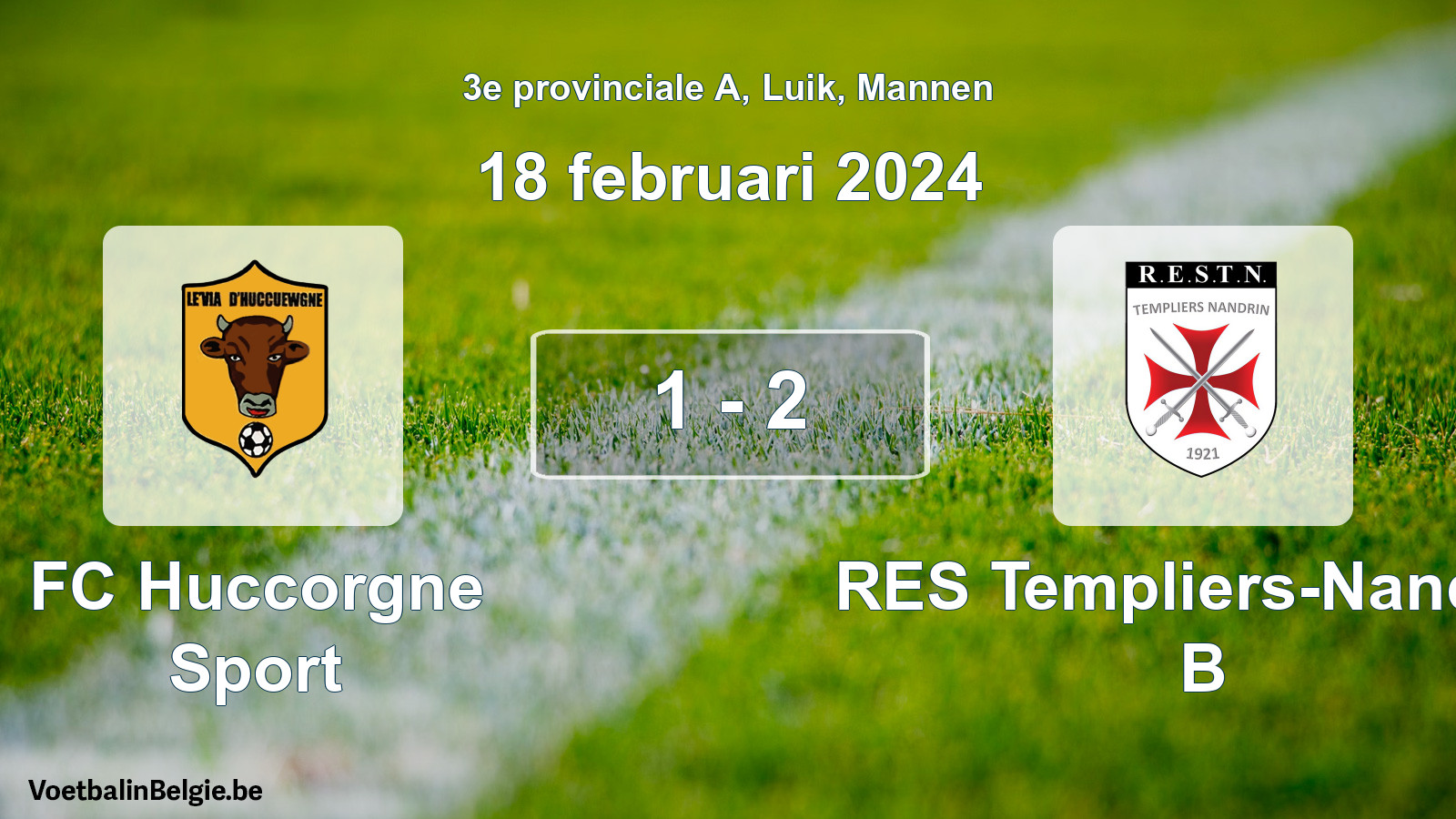 Played match men football: FC Huccorgne Sport - RES Templiers-Nandrin B 1 - 2 (18 February 2024)