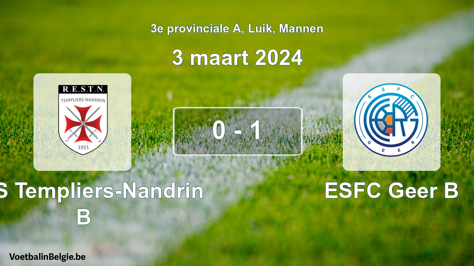 Gespeelde wedstrijd mannenvoetbal: RES Templiers-Nandrin B - ESFC Geer B 0 - 1 (3 maart 2024)