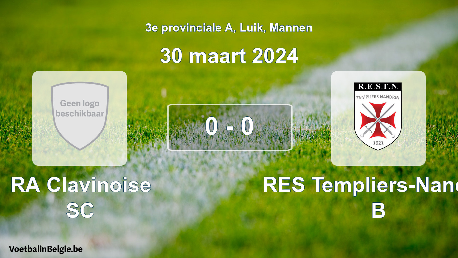 Gespeelde wedstrijd mannenvoetbal: RA Clavinoise SC - RES Templiers-Nandrin B 0 - 0 (30 maart 2024)
