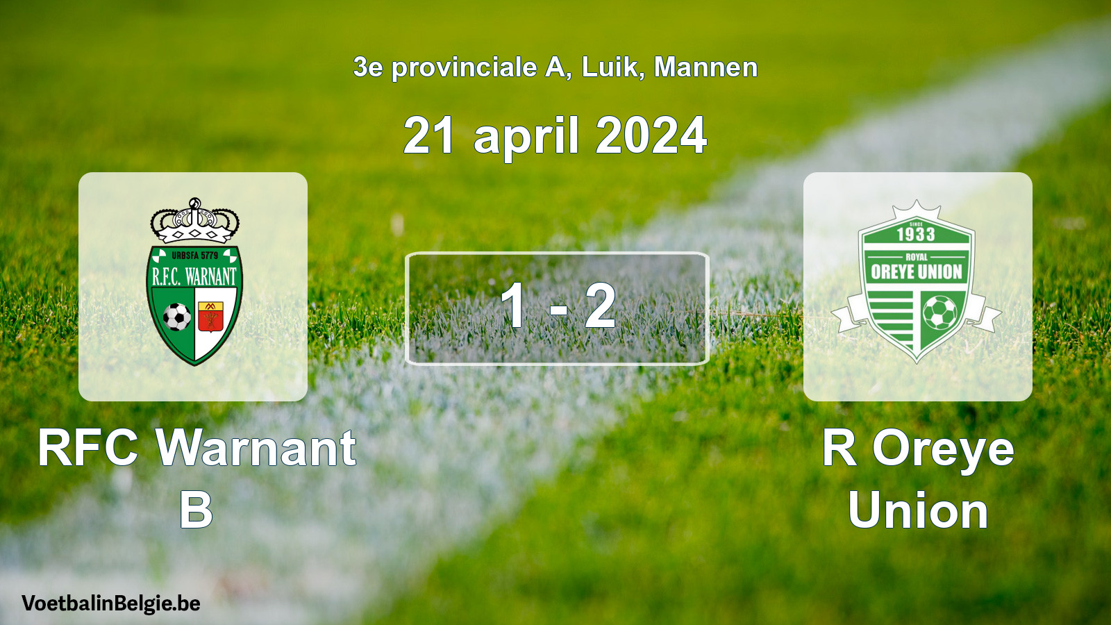 Played match men football: RFC Warnant B - R Oreye Union 1 - 2 (21 April 2024)