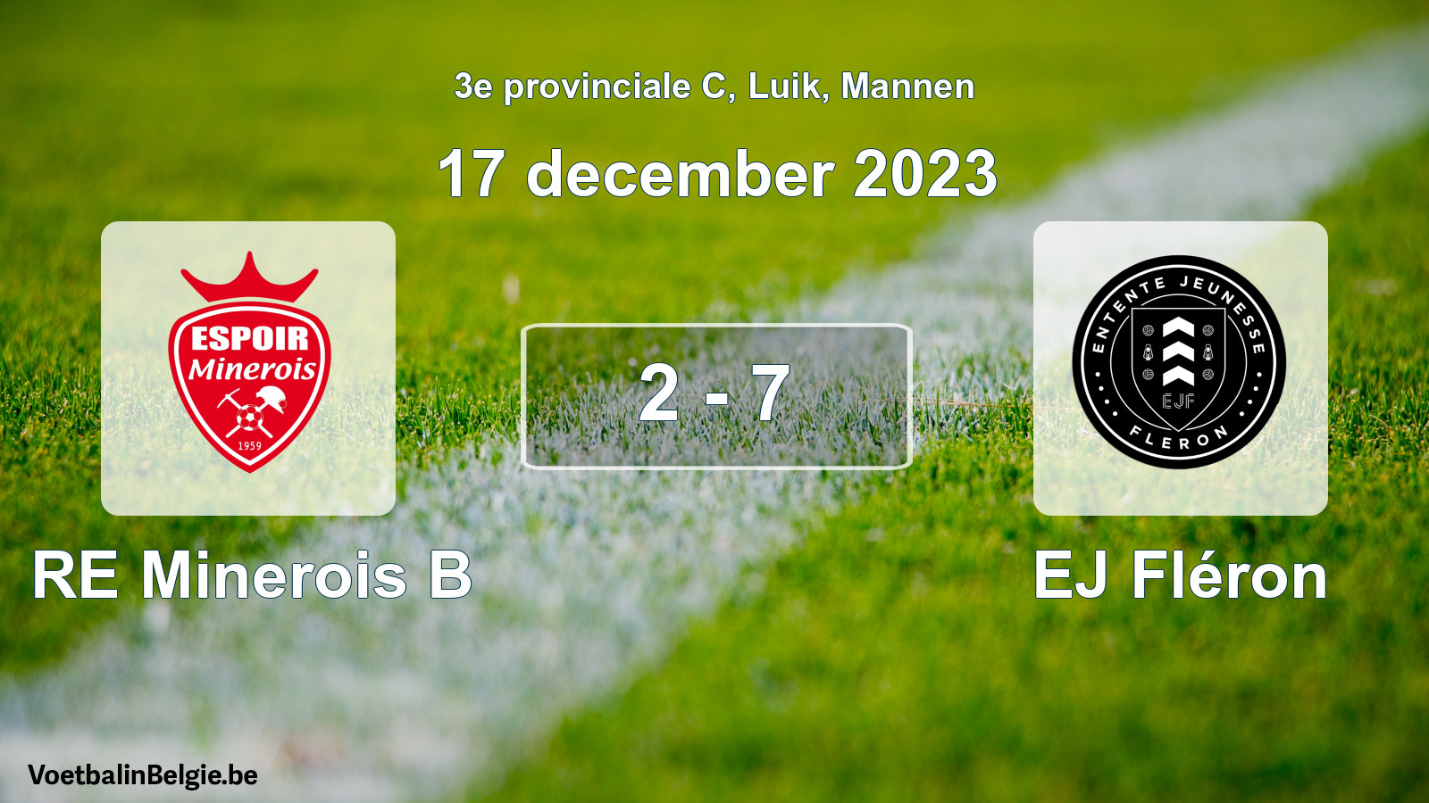 Played match men football: RE Minerois B - EJ Fléron 2 - 7 (17 December 2023)