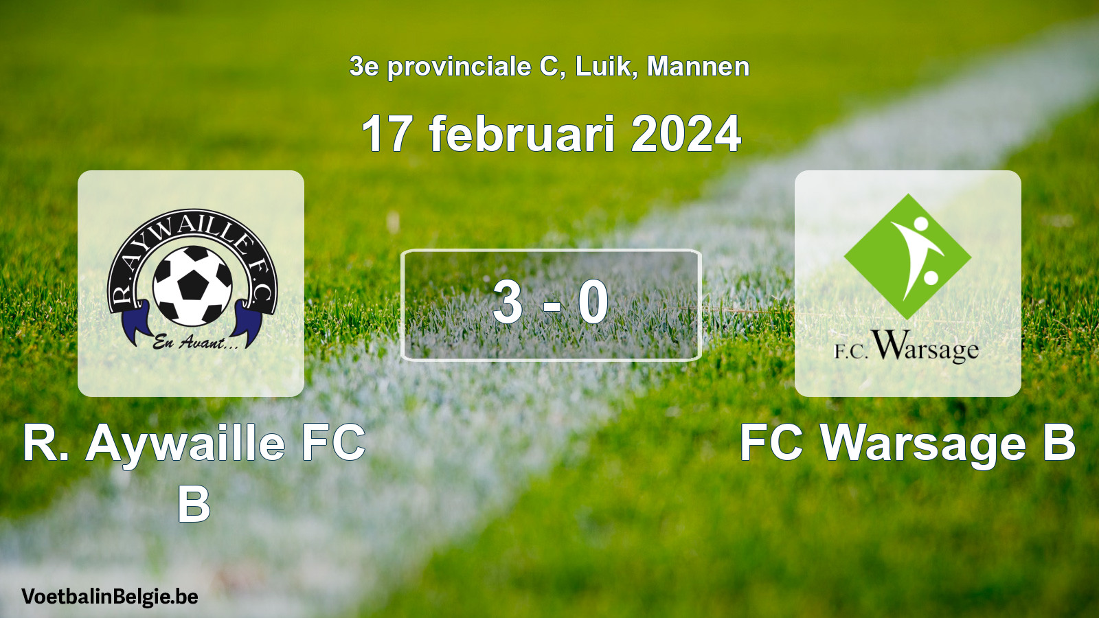 Gespeelde wedstrijd mannenvoetbal: R. Aywaille FC B - FC Warsage B 3 - 0 (17 februari 2024)
