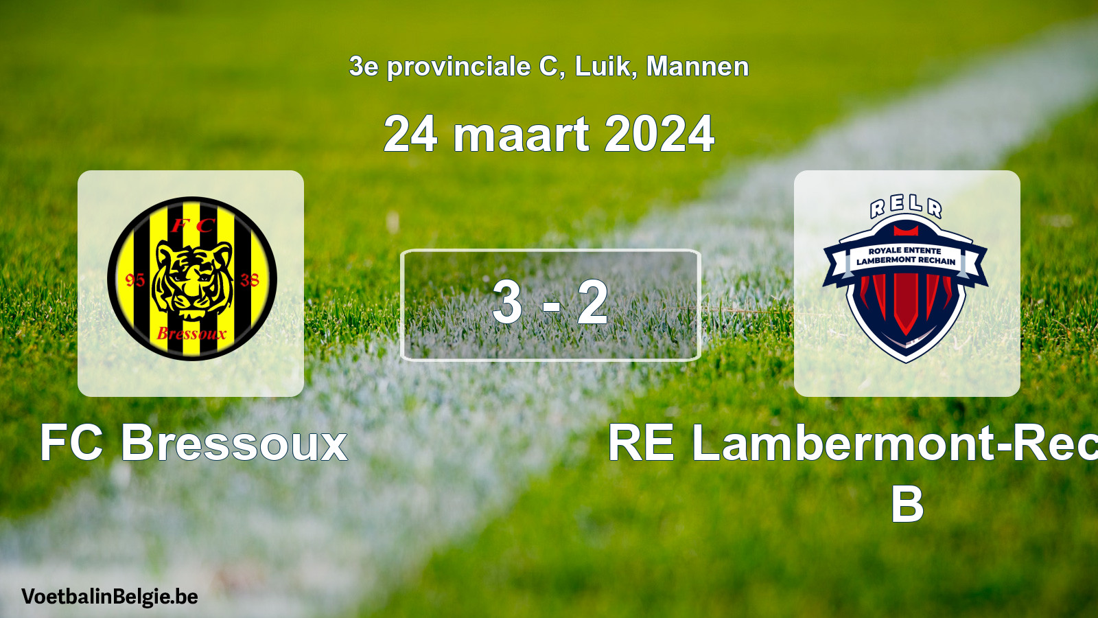 Played match men football: FC Bressoux - RE Lambermont-Rechain B 3 - 2 (24 March 2024)