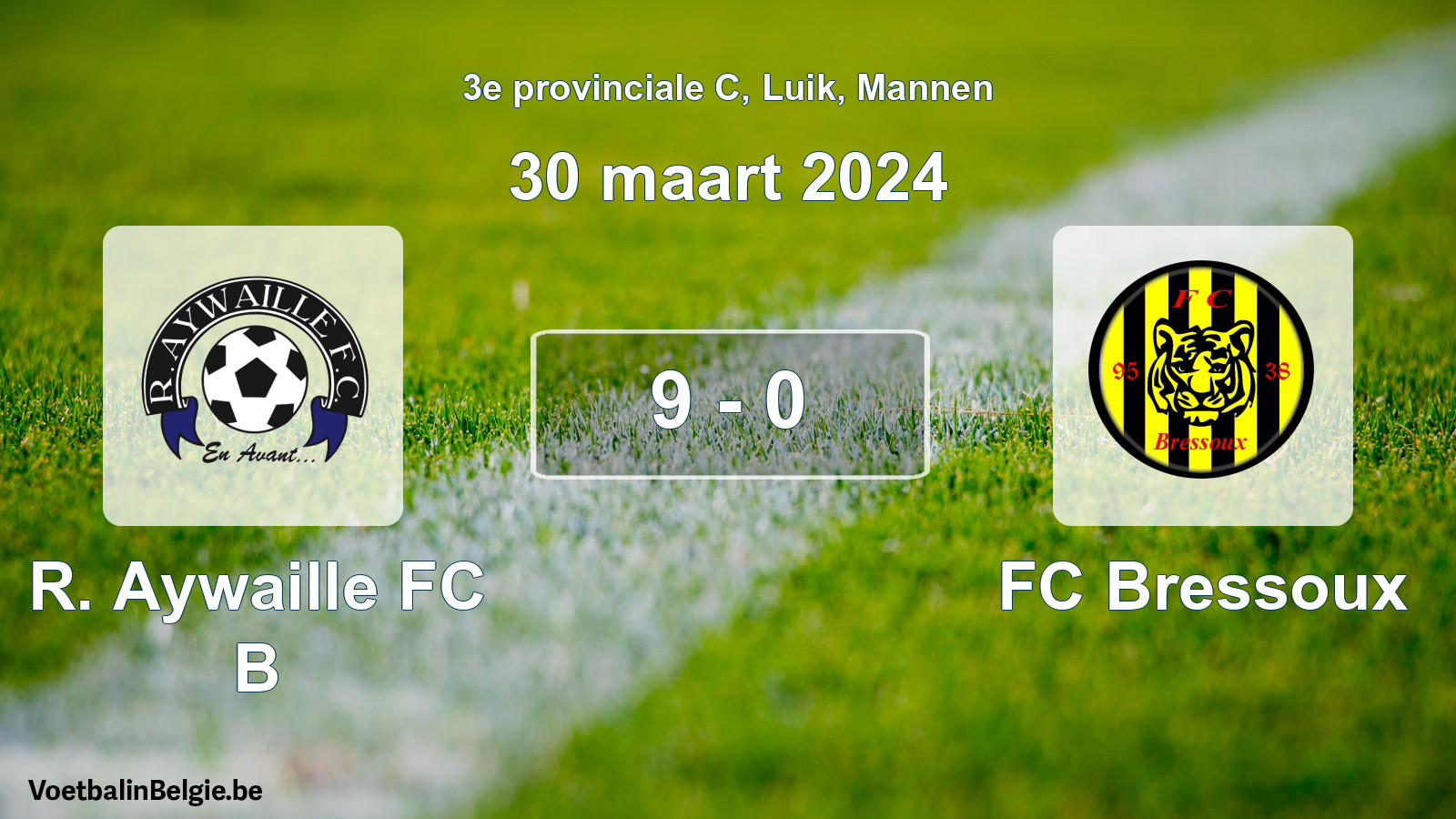 Gespeelde wedstrijd mannenvoetbal: R. Aywaille FC B - FC Bressoux 9 - 0 (30 maart 2024)