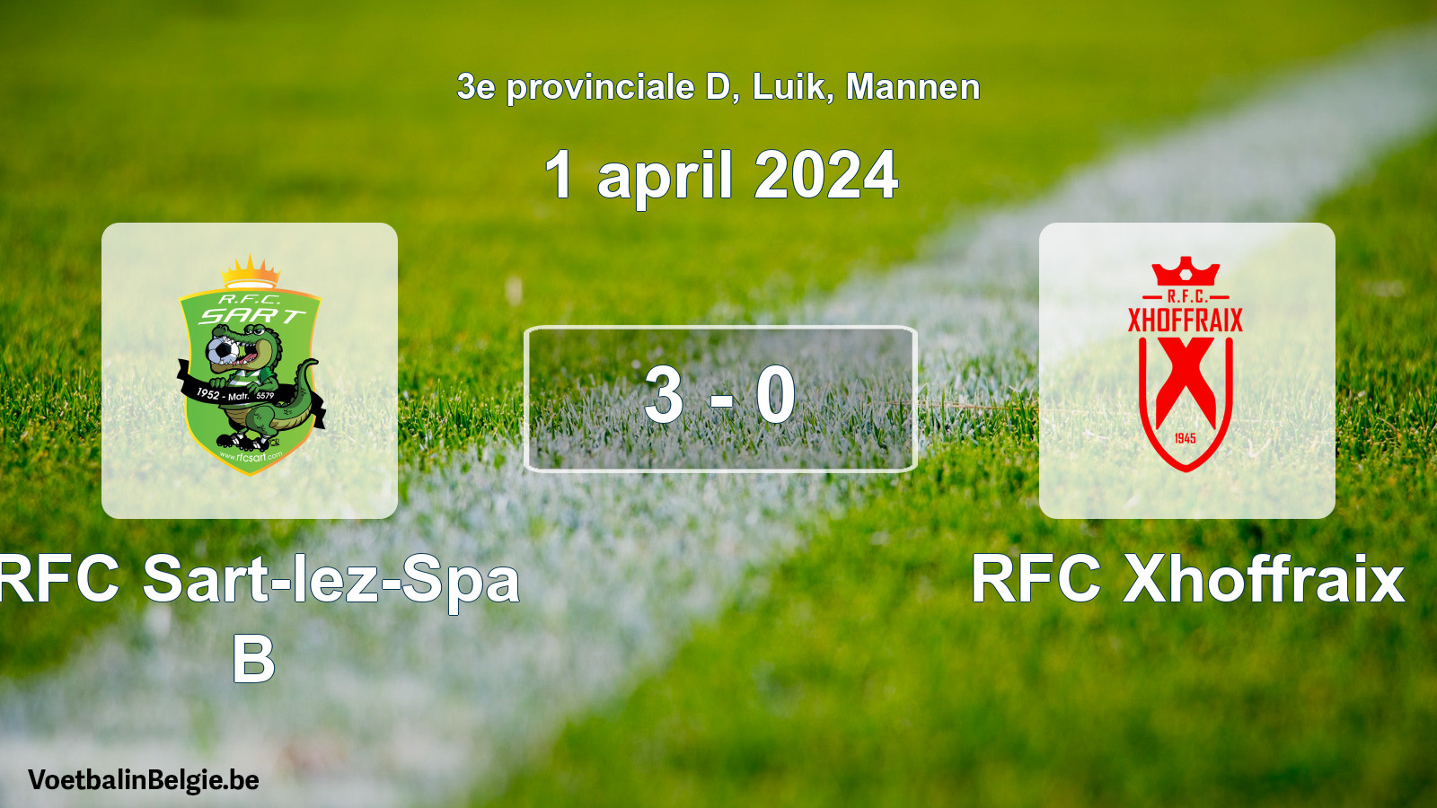 Gespeelde wedstrijd mannenvoetbal: RFC Sart-lez-Spa B - RFC Xhoffraix 3 - 0 (1 april 2024)