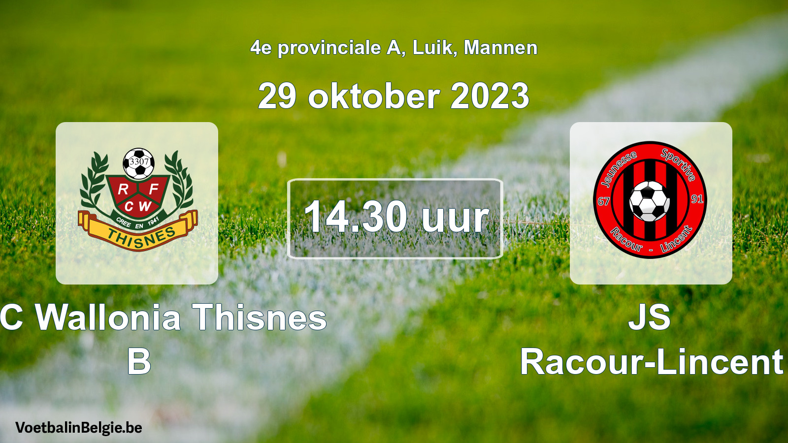 Match prévu football hommes: RFC Wallonia Thisnes B - JS Racour-Lincent (29 octobre 2023)