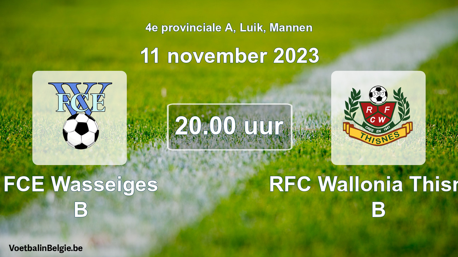 Scheduled match men football: FCE Wasseiges B - RFC Wallonia Thisnes B (11 November 2023)