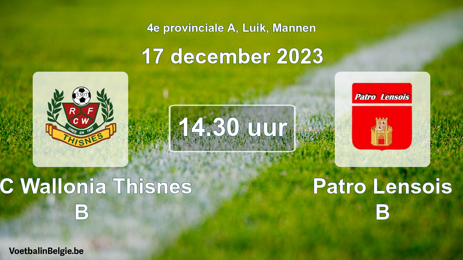 Match prévu football hommes: RFC Wallonia Thisnes B - Patro Lensois B (17 décembre 2023)