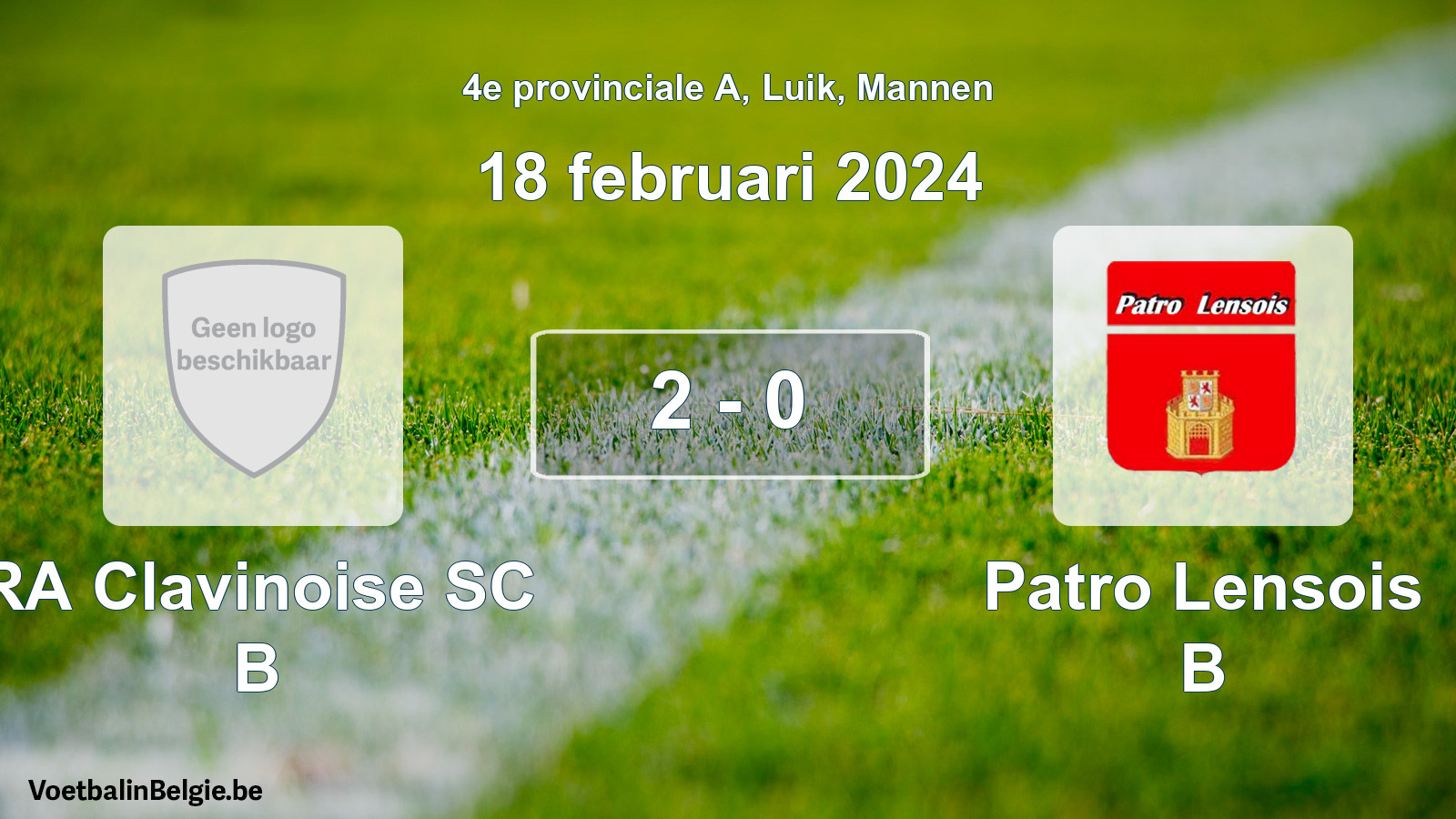 Gespeelde wedstrijd mannenvoetbal: RA Clavinoise SC B - Patro Lensois B 2 - 0 (18 februari 2024)