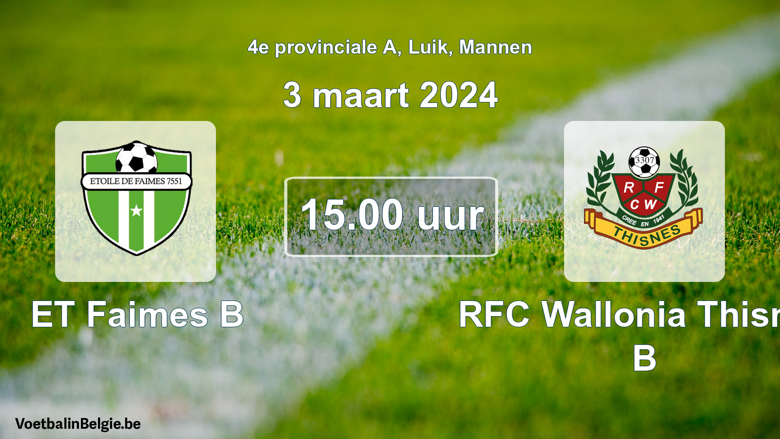 Geplande wedstrijd mannenvoetbal: ET Faimes B - RFC Wallonia Thisnes B (3 maart 2024)