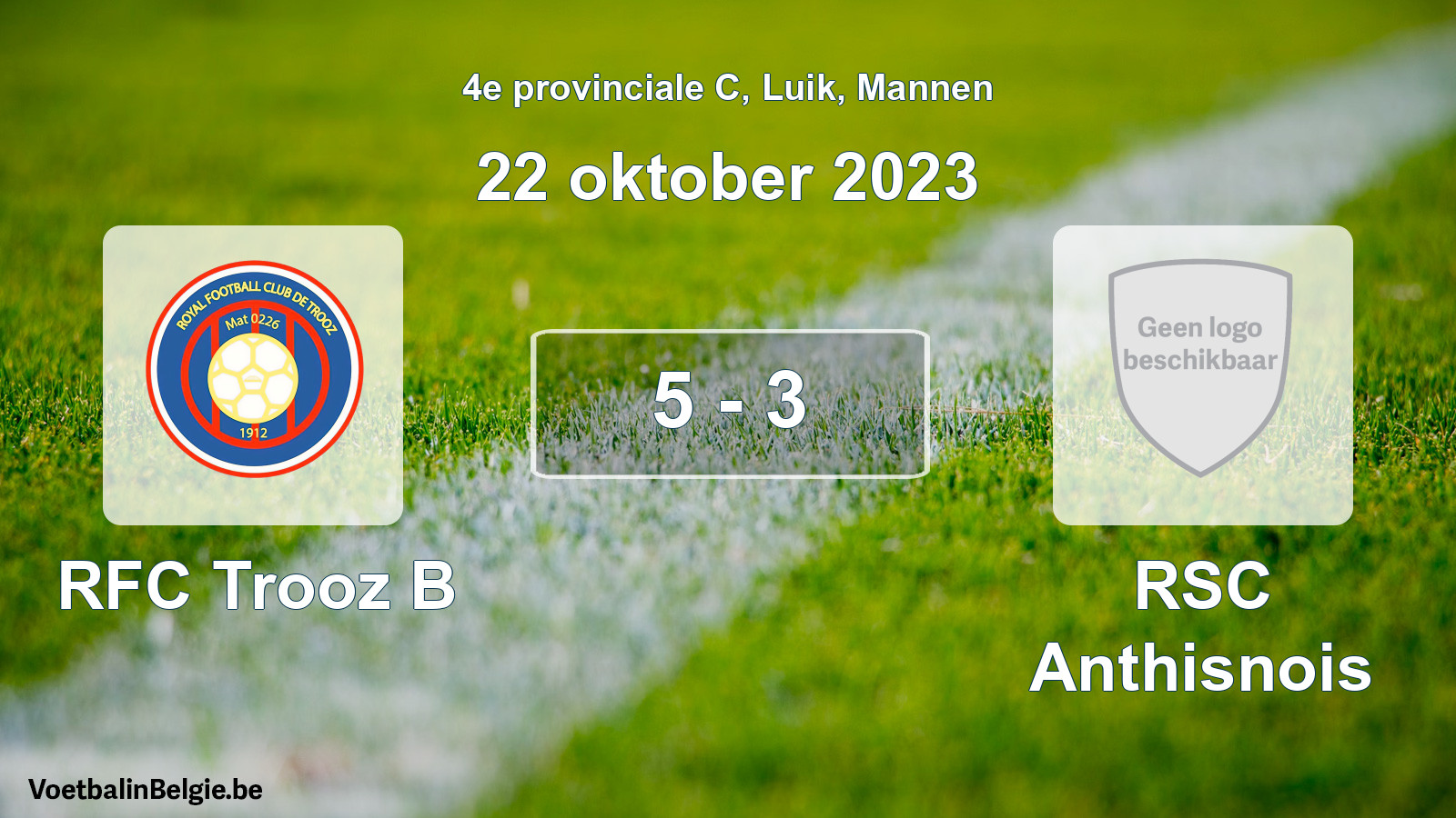 Gespeelde wedstrijd mannenvoetbal: RFC Trooz B - RSC Anthisnois 5 - 3 (22 oktober 2023)