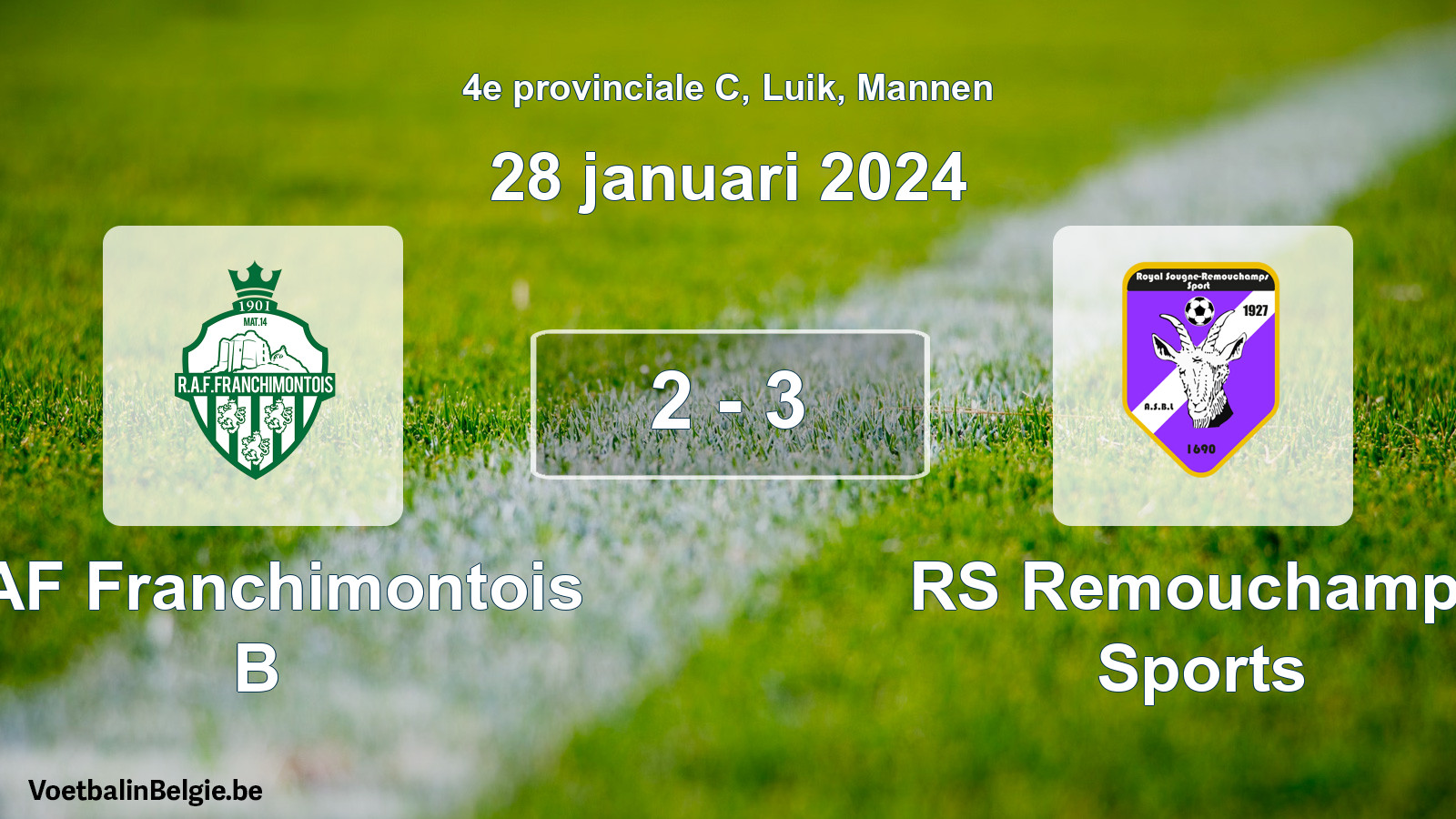 Played match men football: RAF Franchimontois B - RS Remouchamps Sports 2 - 3 (28 January 2024)