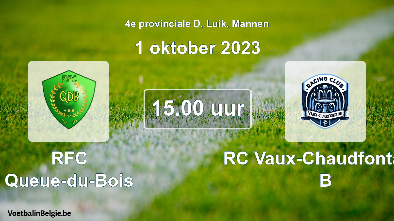 Match prévu football hommes: RFC Queue-du-Bois - RC Vaux-Chaudfontaine B (1 octobre 2023)