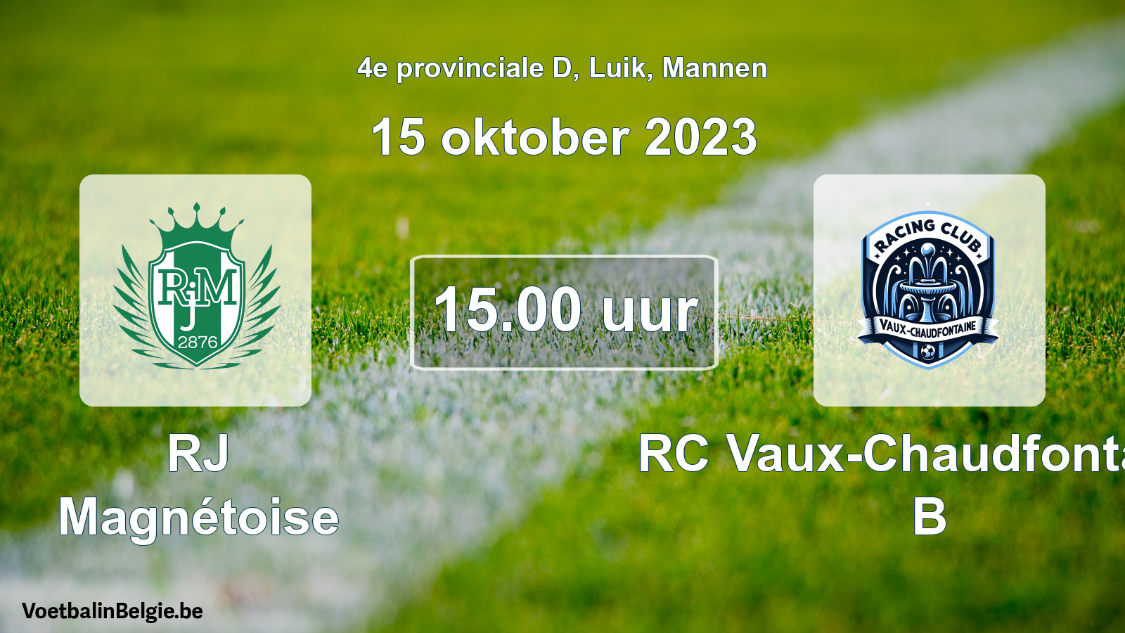 Match prévu football hommes: RJ Magnétoise - RC Vaux-Chaudfontaine B (15 octobre 2023)