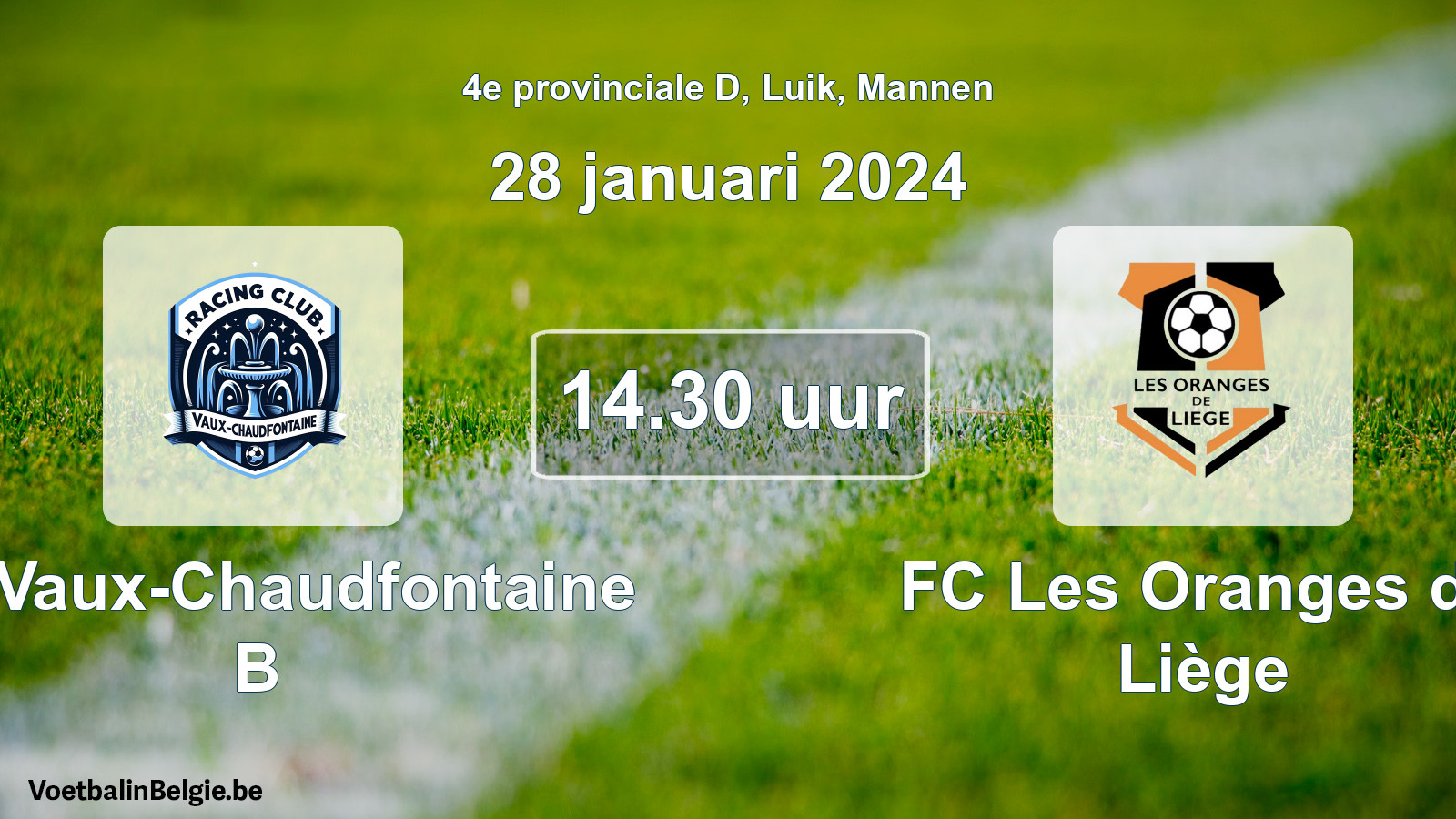 Match prévu football hommes: RC Vaux-Chaudfontaine B - FC Les Oranges de Liège (28 janvier 2024)