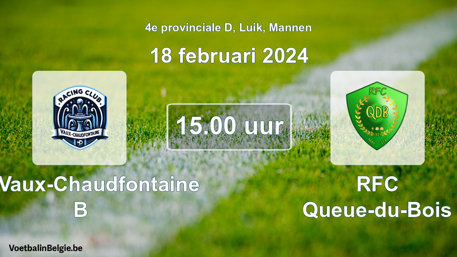 Geplantes Spiel männer-Fußball: RC Vaux-Chaudfontaine B - RFC Queue-du-Bois (18 Februar 2024)