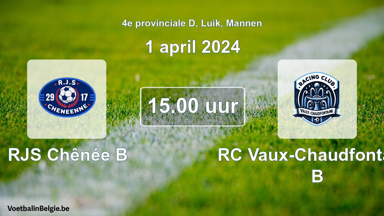 Geplande wedstrijd mannenvoetbal: RJS Chênée B - RC Vaux-Chaudfontaine B (1 april 2024)