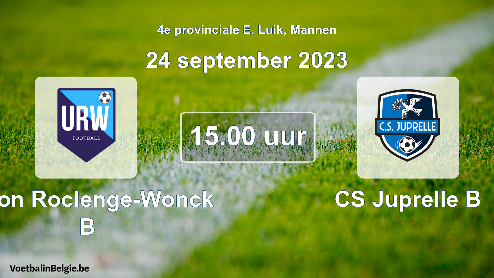 Match prévu football hommes: Union Roclenge-Wonck B - CS Juprelle B (24 septembre 2023)