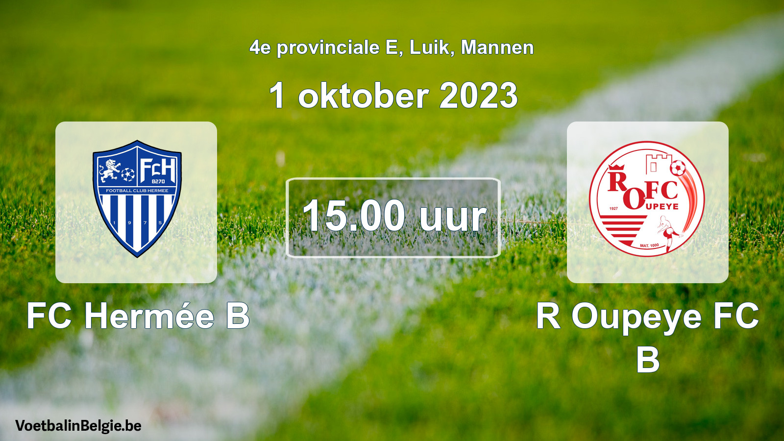Match prévu football hommes: FC Hermée B - R Oupeye FC B (1 octobre 2023)