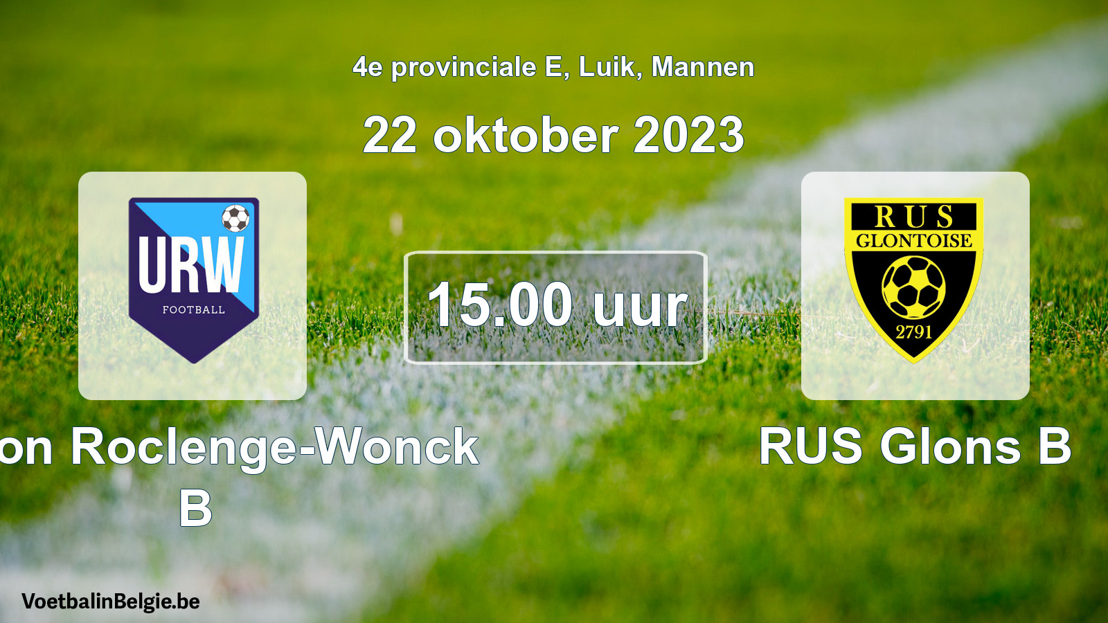 Scheduled match men football: Union Roclenge-Wonck B - RUS Glons B (22 October 2023)