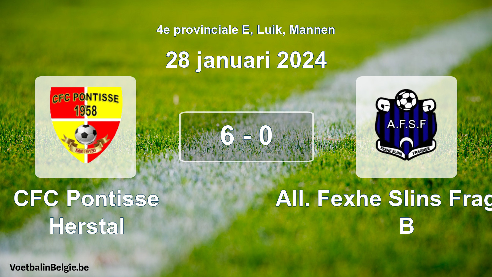 Played match men football: CFC Pontisse Herstal - All. Fexhe Slins Fragnée B 6 - 0 (28 January 2024)
