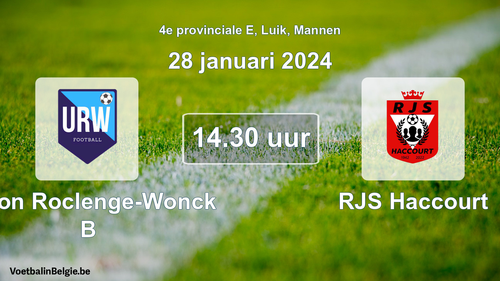 Scheduled match men football: Union Roclenge-Wonck B - RJS Haccourt (28 January 2024)