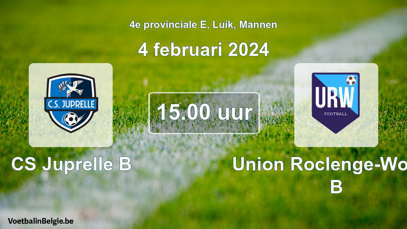Scheduled match men football: CS Juprelle B - Union Roclenge-Wonck B (4 February 2024)