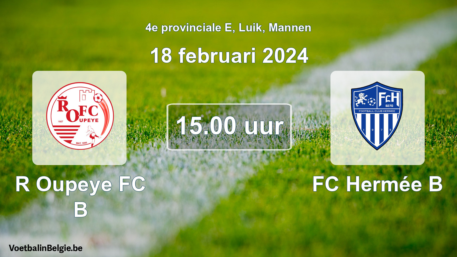 Match prévu football hommes: R Oupeye FC B - FC Hermée B (18 février 2024)