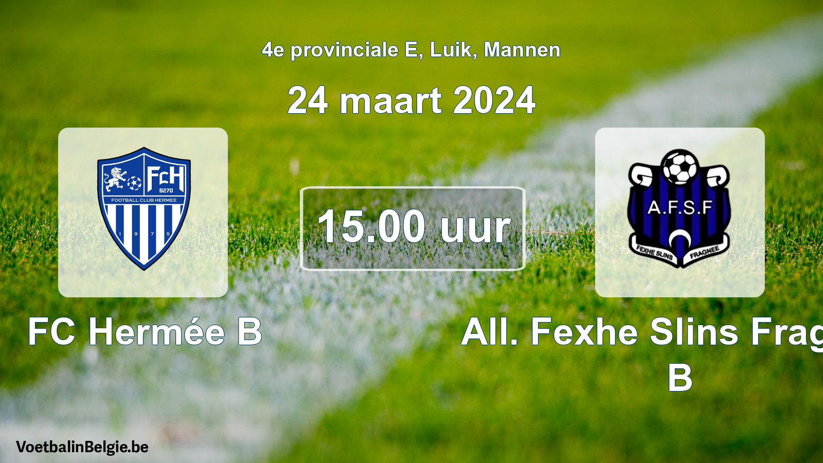 Match prévu football hommes: FC Hermée B - All. Fexhe Slins Fragnée B (24 mars 2024)