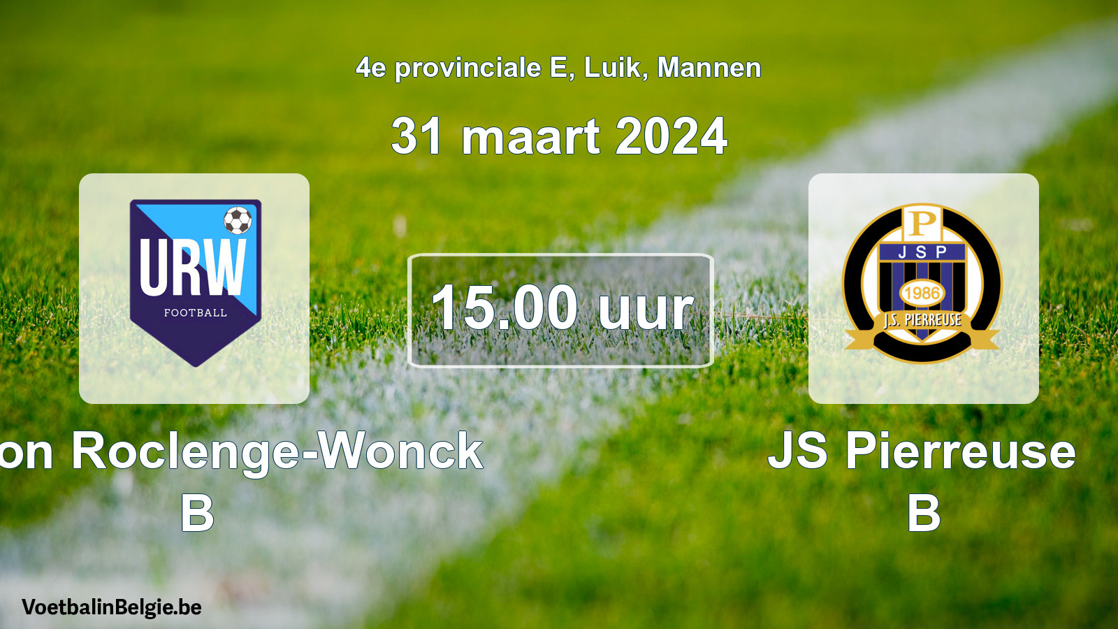 Geplande wedstrijd mannenvoetbal: Union Roclenge-Wonck B - JS Pierreuse B (31 maart 2024)