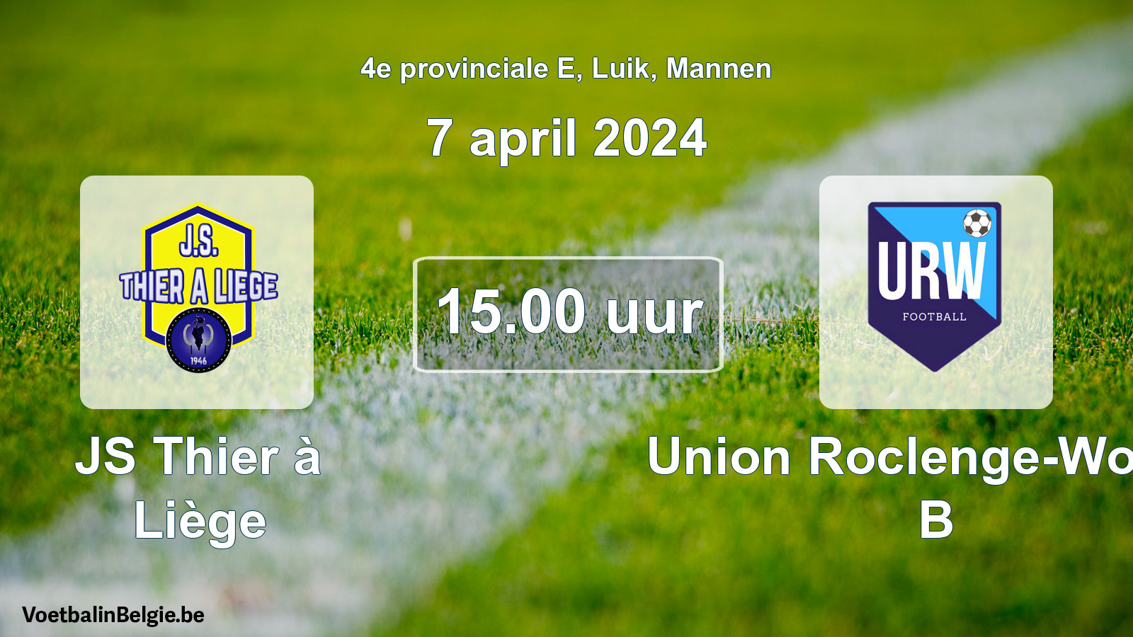 Geplande wedstrijd mannenvoetbal: JS Thier à Liège - Union Roclenge-Wonck B (7 april 2024)