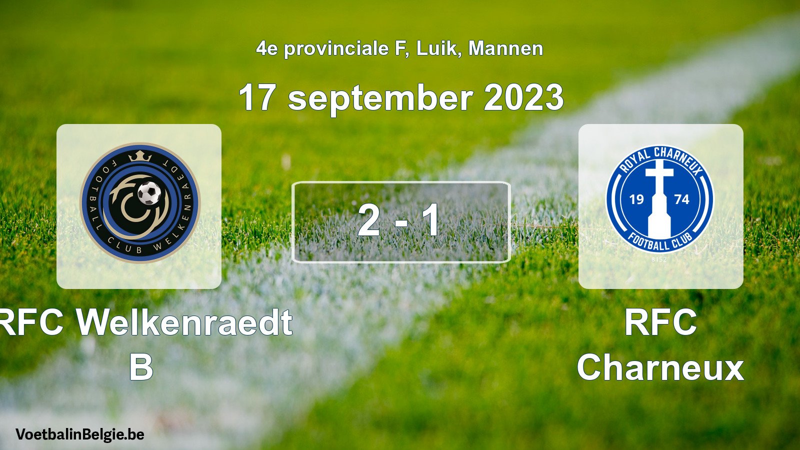 Played match men football: RFC Welkenraedt B - RFC Charneux 2 - 1 (17 September 2023)