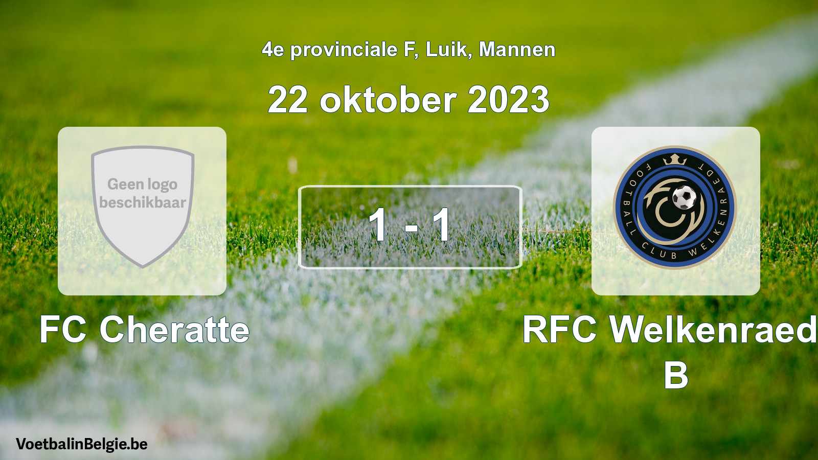 Gespeelde wedstrijd mannenvoetbal: FC Cheratte - RFC Welkenraedt B 1 - 1 (22 oktober 2023)