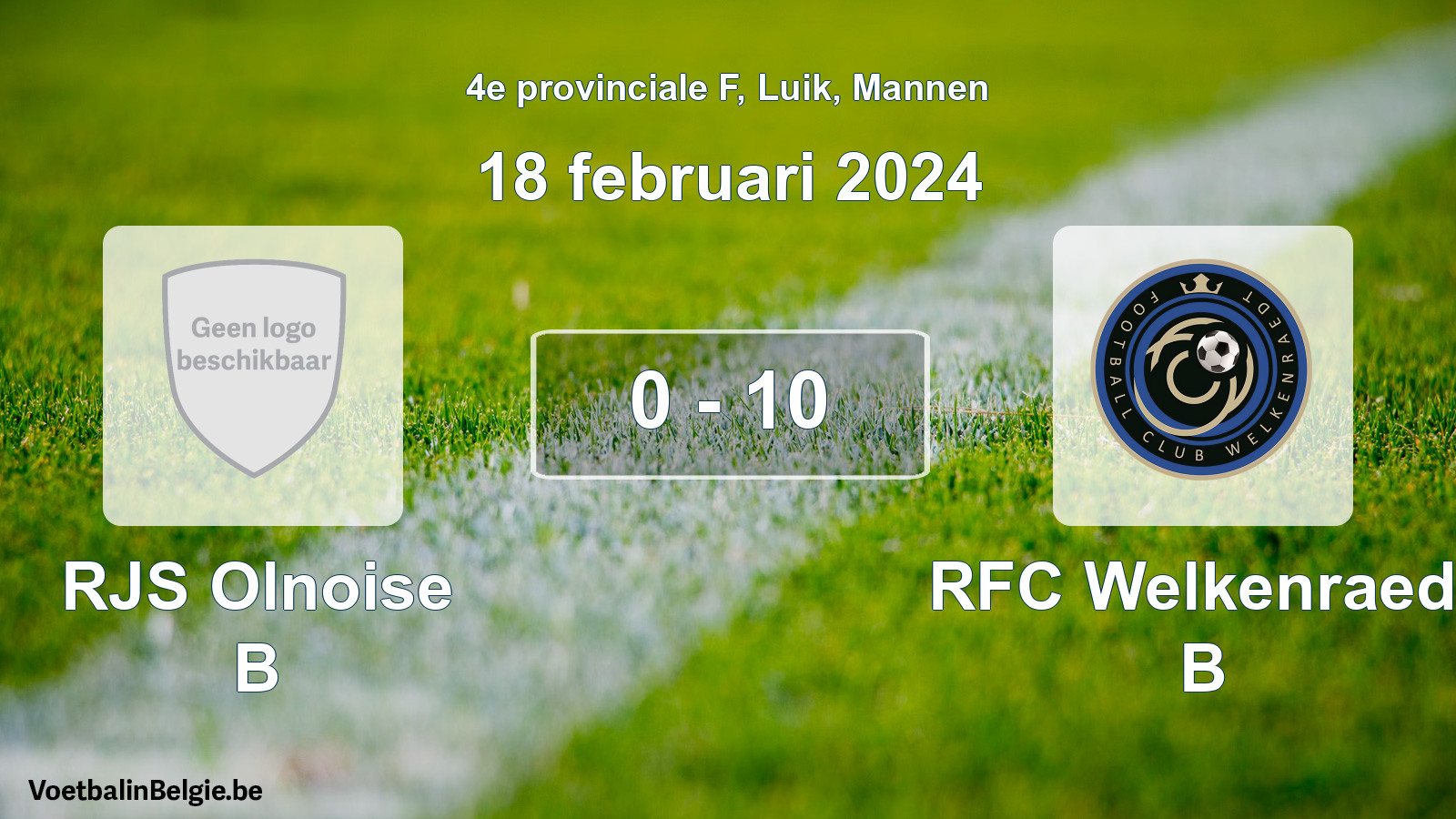 Gespeelde wedstrijd mannenvoetbal: RJS Olnoise B - RFC Welkenraedt B 0 - 10 (18 februari 2024)