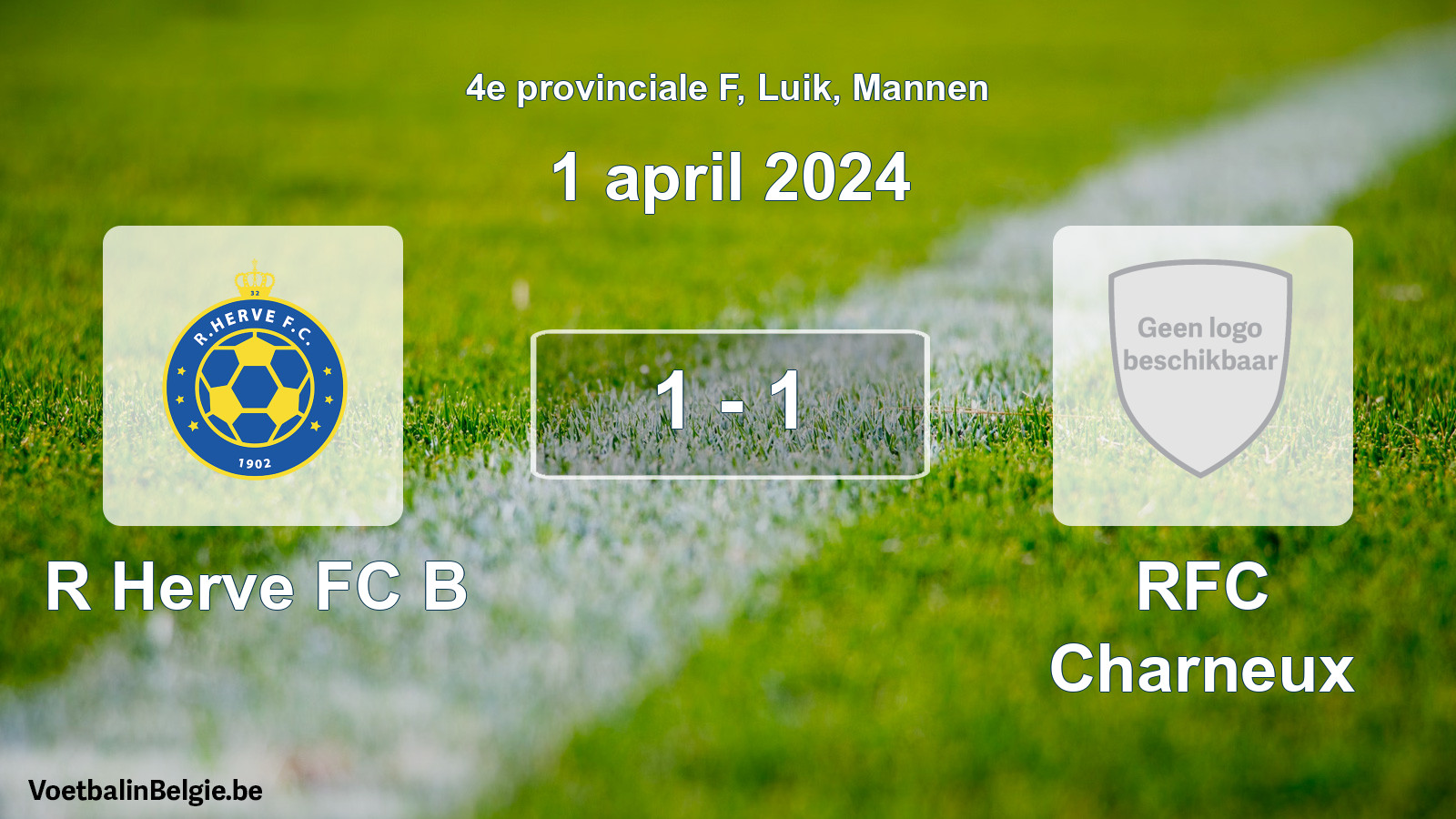 Gespeelde wedstrijd mannenvoetbal: R Herve FC B - RFC Charneux 1 - 1 (1 april 2024)