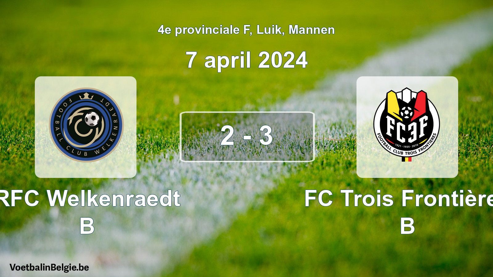 Gespeelde wedstrijd mannenvoetbal: RFC Welkenraedt B - FC Trois Frontières B 2 - 3 (7 april 2024)