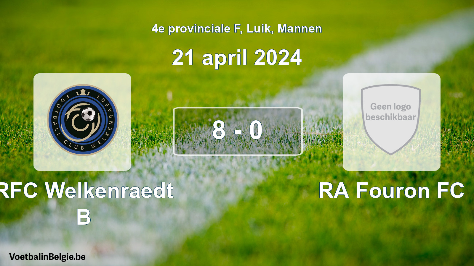 Gespeelde wedstrijd mannenvoetbal: RFC Welkenraedt B - RA Fouron FC 8 - 0 (21 april 2024)