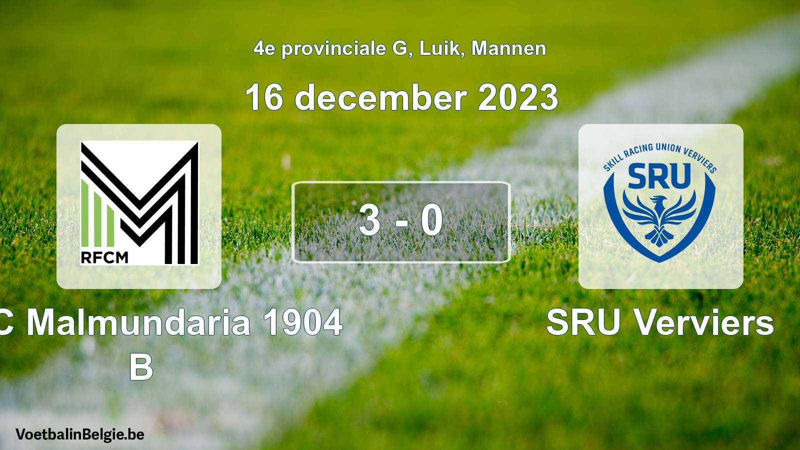 Played match men football: RFC Malmundaria 1904 B - SRU Verviers 3 - 0 (16 December 2023)