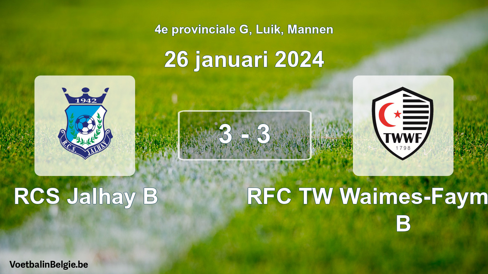 Played match men football: RCS Jalhay B - RFC TW Waimes-Faymonville B 3 - 3 (26 January 2024)