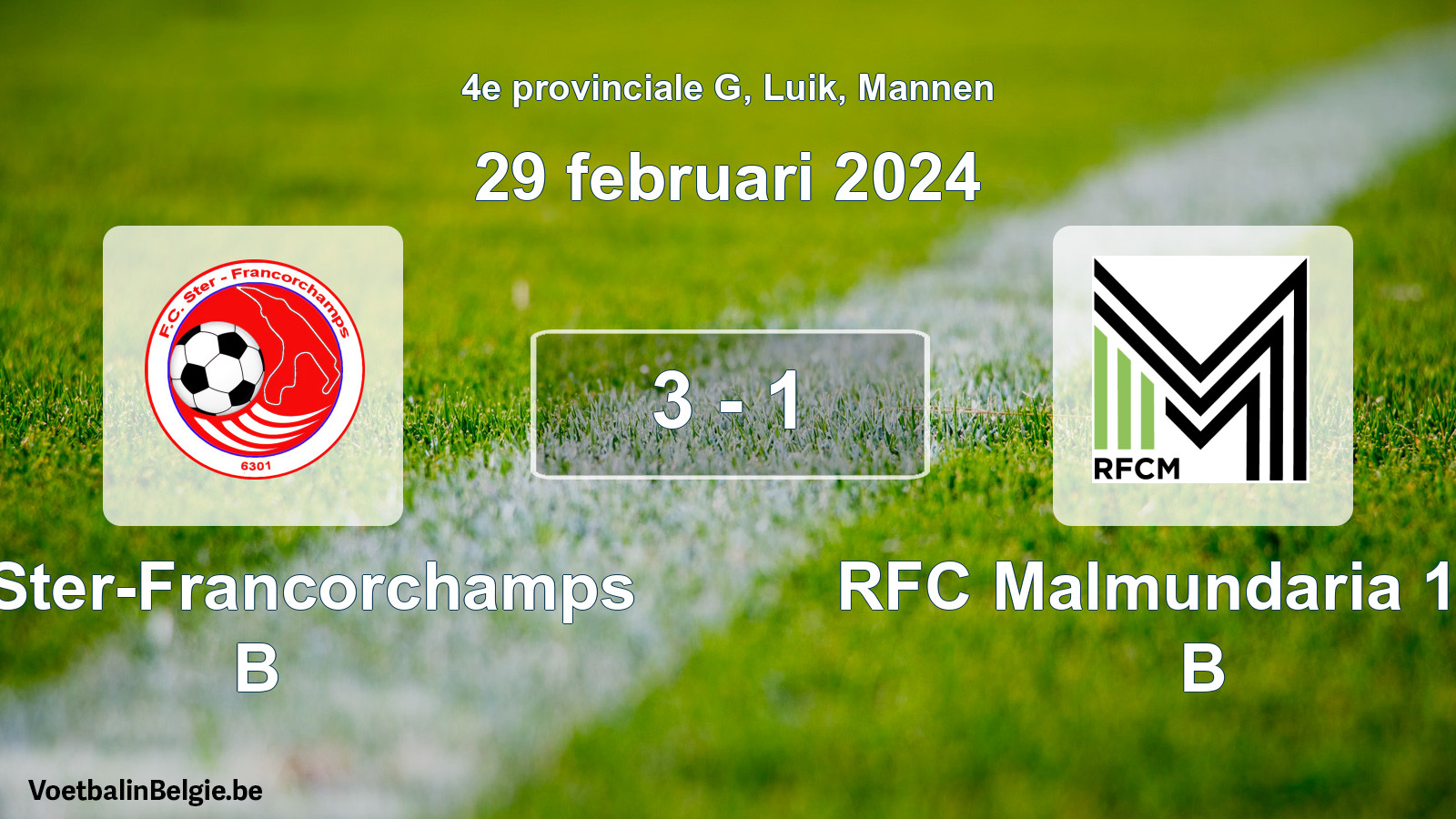 Gespeelde wedstrijd mannenvoetbal: FC Ster-Francorchamps B - RFC Malmundaria 1904 B 3 - 1 (29 februari 2024)