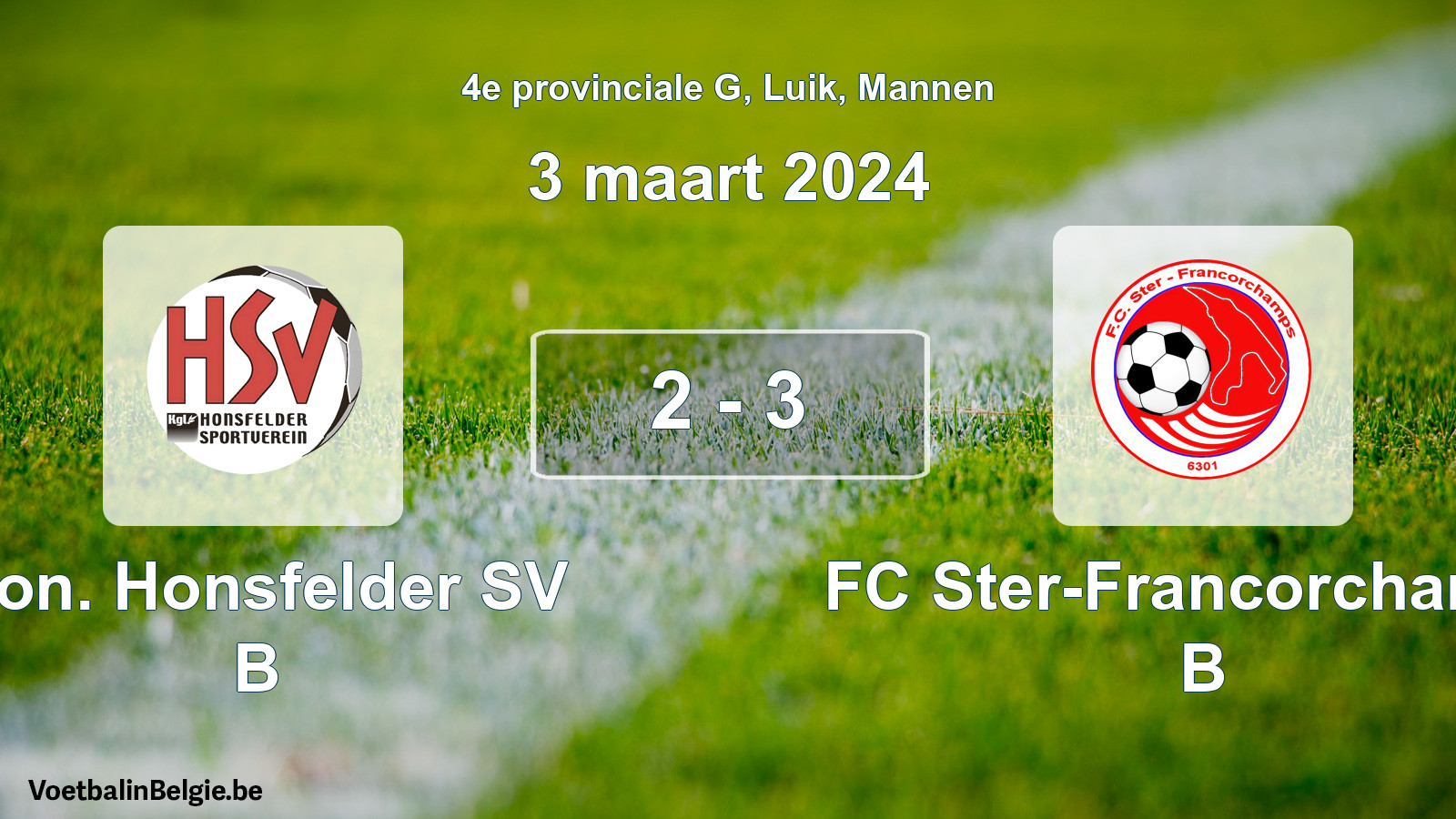 Gespeelde wedstrijd mannenvoetbal: Kon. Honsfelder SV B - FC Ster-Francorchamps B 2 - 3 (3 maart 2024)