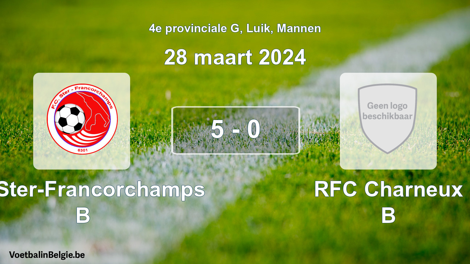 Gespeelde wedstrijd mannenvoetbal: FC Ster-Francorchamps B - RFC Charneux B 5 - 0 (28 maart 2024)