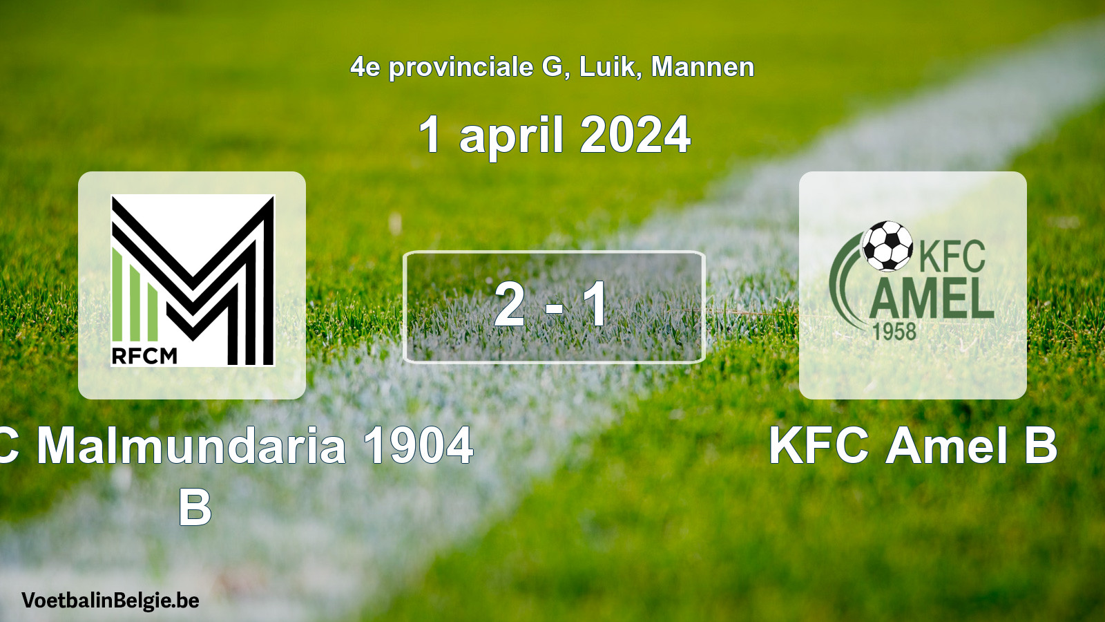 Gespeelde wedstrijd mannenvoetbal: RFC Malmundaria 1904 B - KFC Amel B 2 - 1 (1 april 2024)