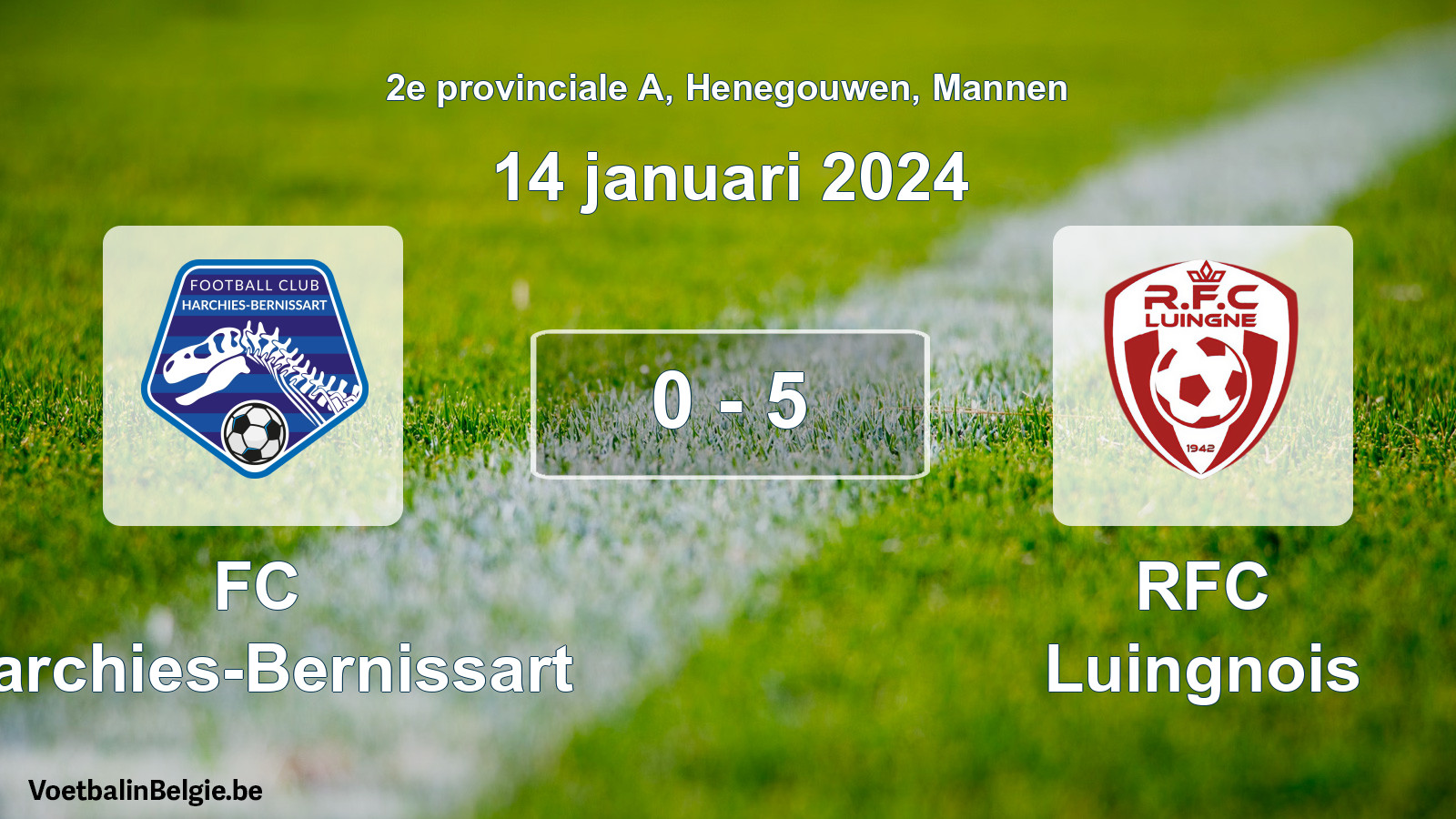 Gespeelde wedstrijd mannenvoetbal: FC Harchies-Bernissart - RFC Luingnois 0 - 5 (14 januari 2024)