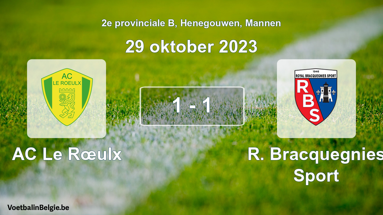 Gespeelde wedstrijd mannenvoetbal: AC Le Rœulx - R. Bracquegnies Sport 1 - 1 (29 oktober 2023)