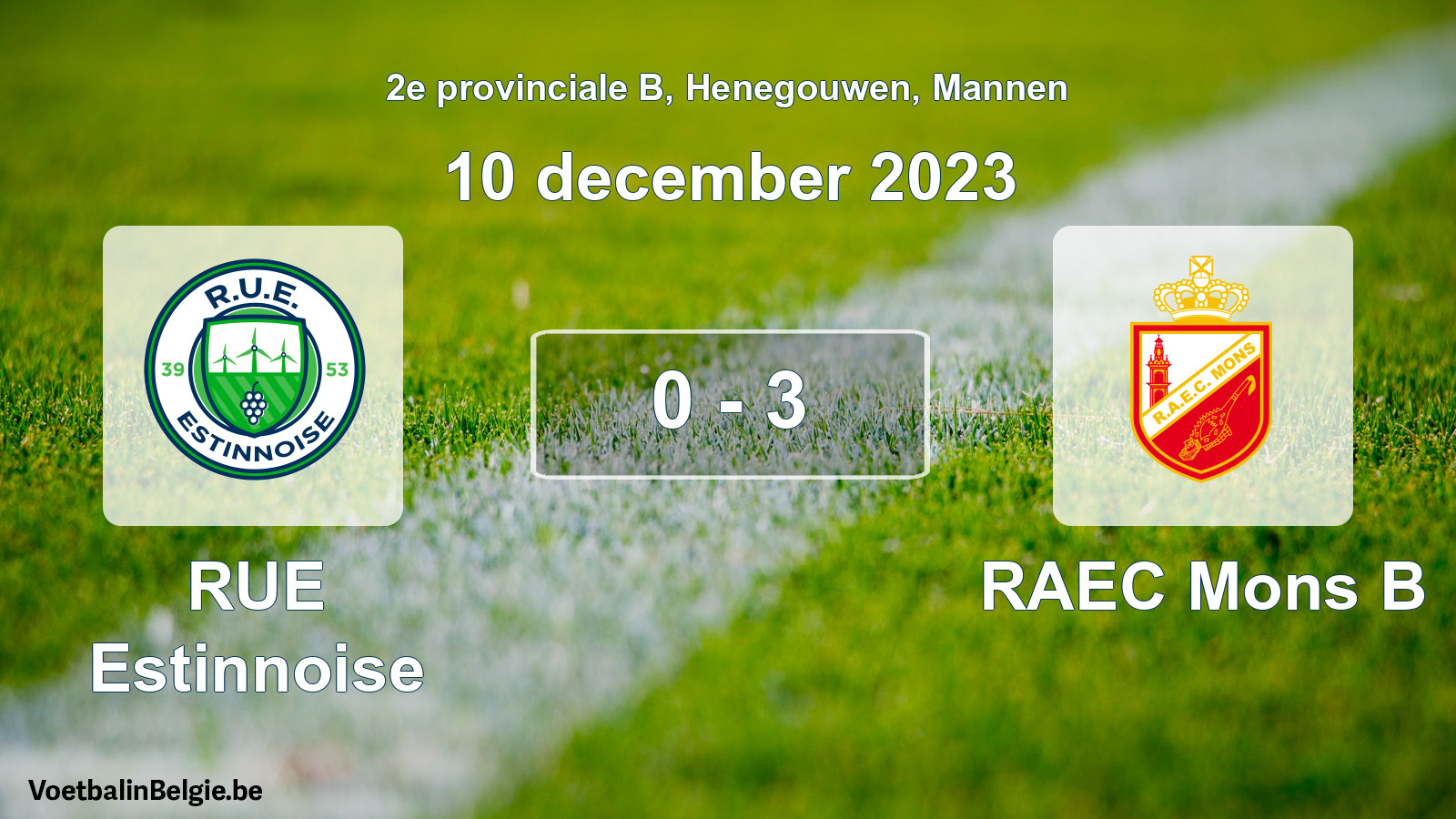 Gespeelde wedstrijd mannenvoetbal: RUE Estinnoise - RAEC Mons B 0 - 3 (10 december 2023)
