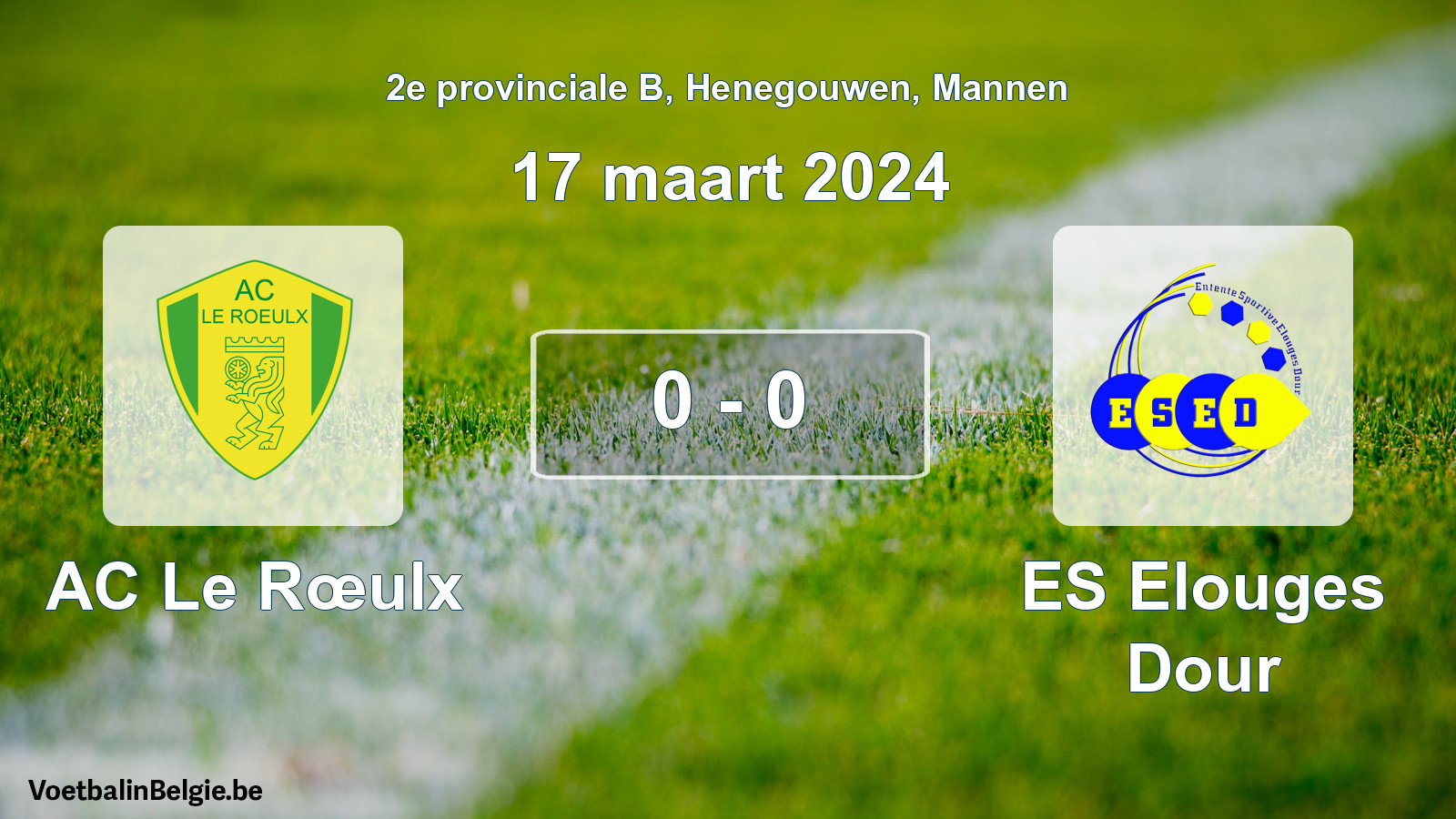 Gespeelde wedstrijd mannenvoetbal: AC Le Rœulx - ES Elouges Dour 0 - 0 (17 maart 2024)