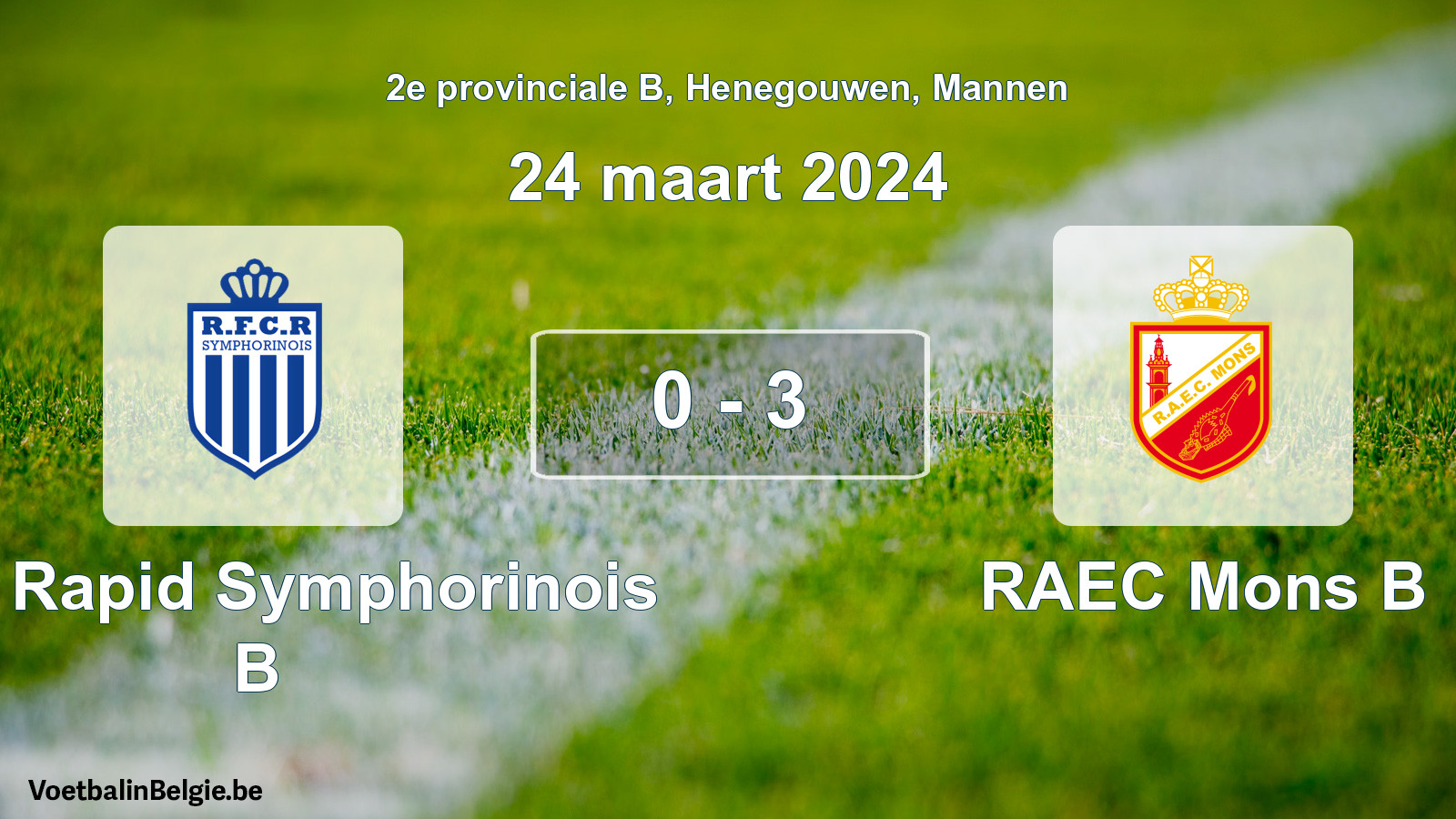 Gespeelde wedstrijd mannenvoetbal: RFC Rapid Symphorinois B - RAEC Mons B 0 - 3 (24 maart 2024)
